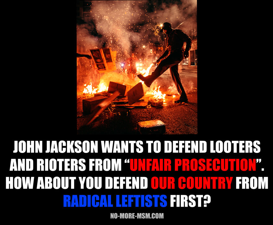 misleading meme suggesting that fictional liberal presidential candidate John Jackson wishes to shield 'radical leftist' rioters from legal trouble